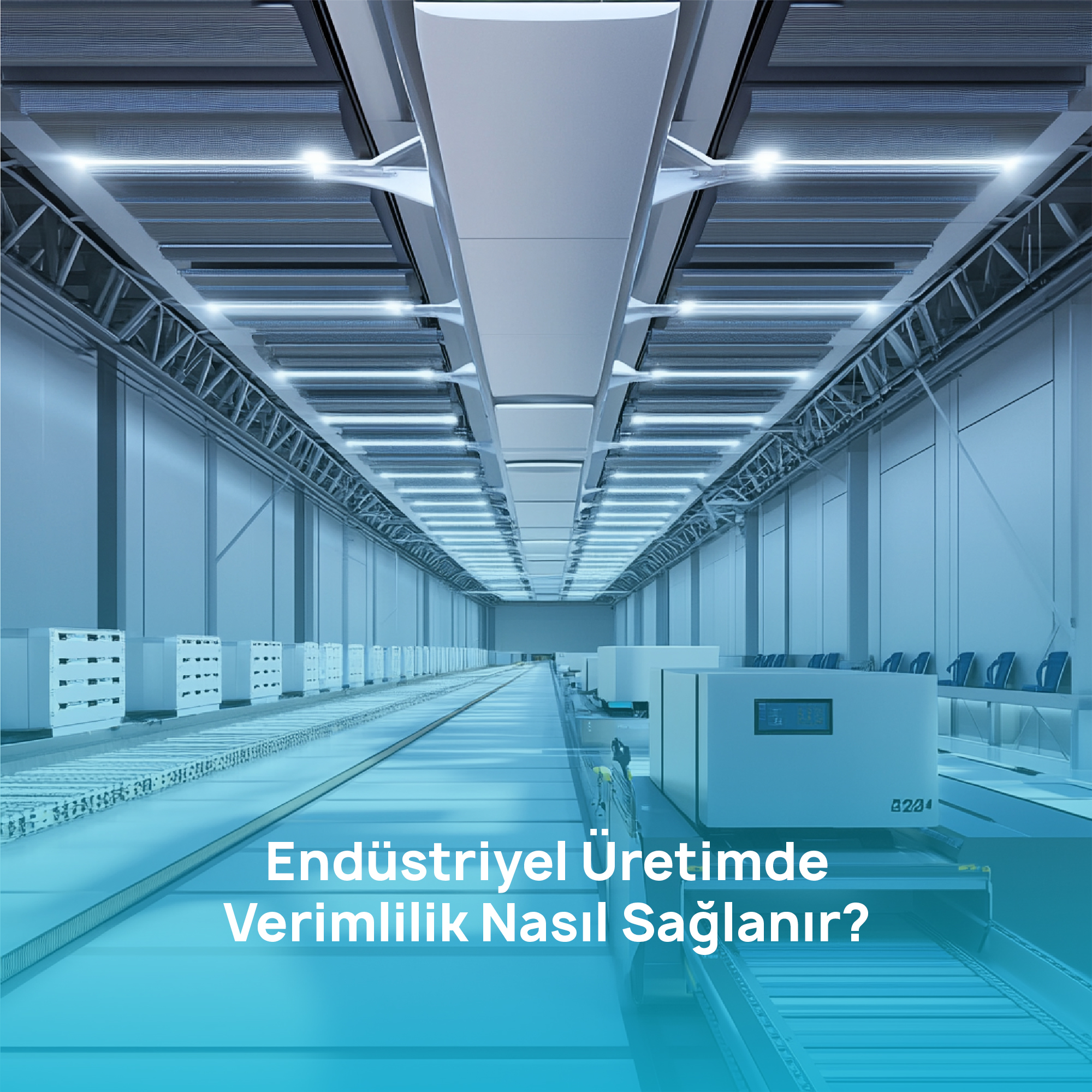 Endüstriyel Üretimde Verimlilik Nasıl Sağlanır?